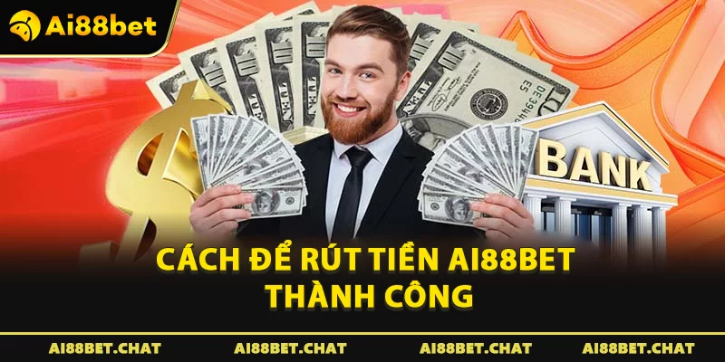 Rút Tiền Ai88bet - Quy Trình Nhận Thưởng Ngay Trong 3 Phút - Ai88bet Mytime - gi88.pw