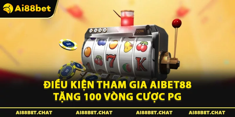 Aibet88 Tặng 100 Vòng Cược PG – Nhận Thưởng Ngay Hôm Nay - Ai88bet Mytime - gi88.pw