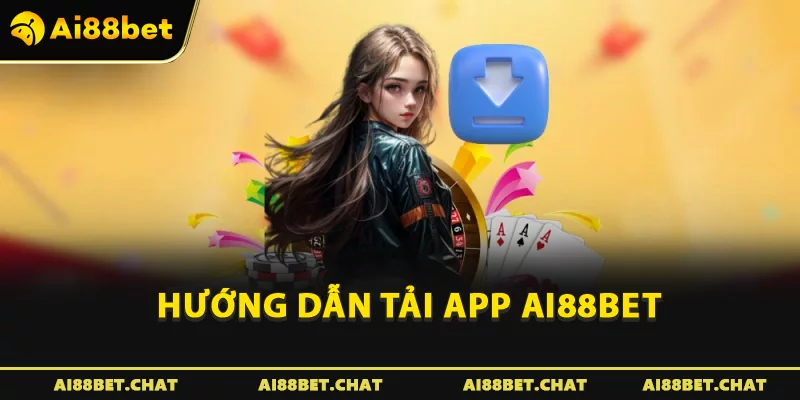 Tải App Ai88bet – Trải Nghiệm Cá Cược Mượt Mà Không Giật - gi88.pw