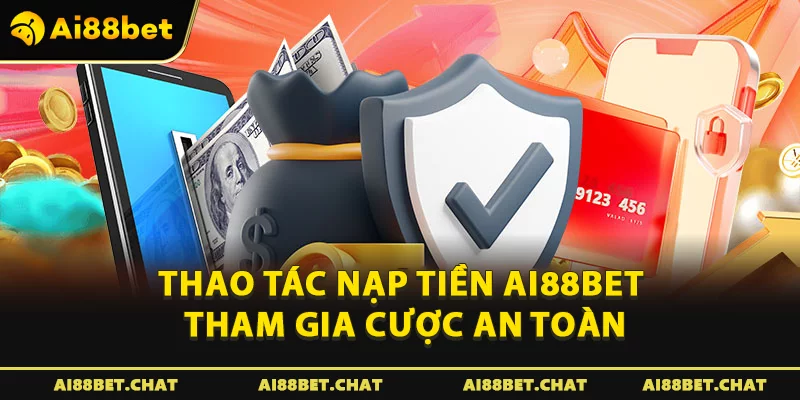 Nạp Tiền Ai88bet - Hướng Dẫn Chi Tiết Cho Người Chơi Mới - Ai88bet Mytime - gi88.pw