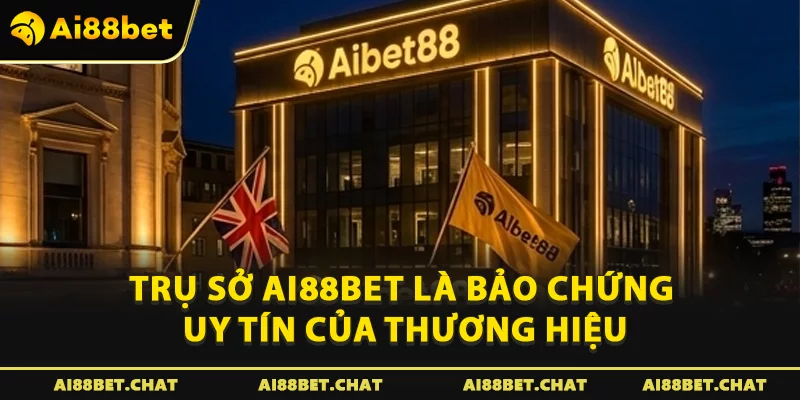 Khám Phá Trụ Sở Ai88bet: Minh Chứng Thương Hiệu Quốc Tế - Ai88bet Mytime - gi88.pw