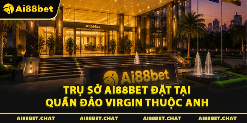 Khám Phá Trụ Sở Ai88bet: Minh Chứng Thương Hiệu Quốc Tế - Ai88bet Mytime - gi88.pw